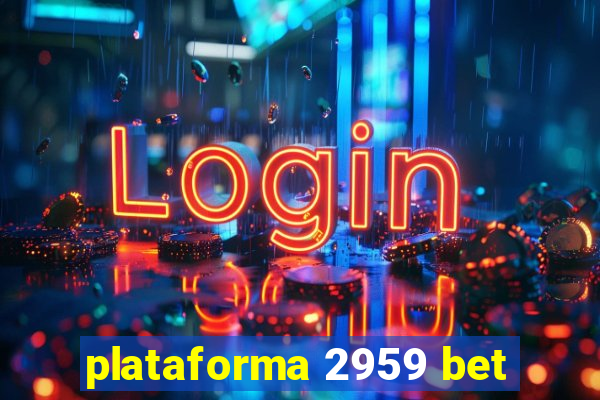 plataforma 2959 bet